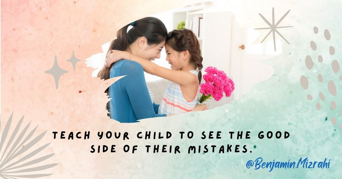 Teach Your Child to See the Good Side of Their Mistakes