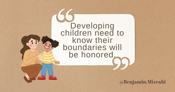Honor Your Children's Boundaries