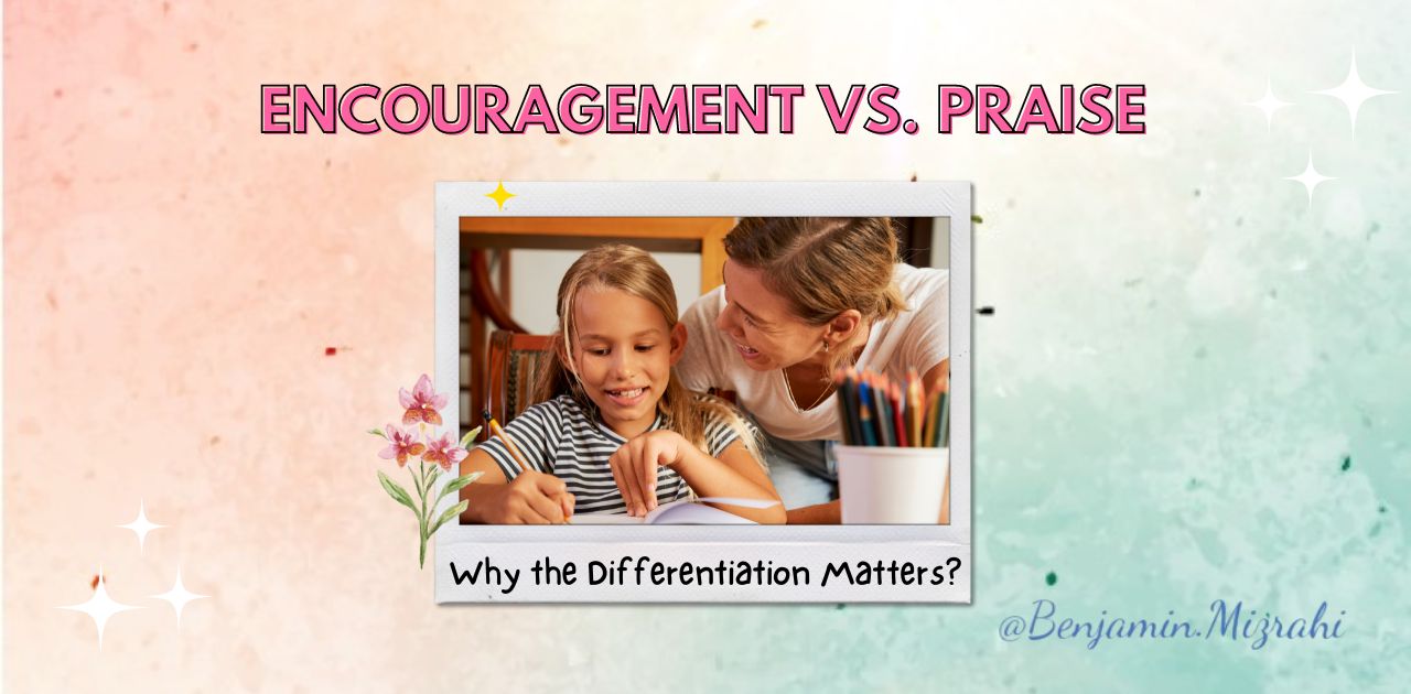 Encouragement vs. Praise: Why the Differentiation Matters?