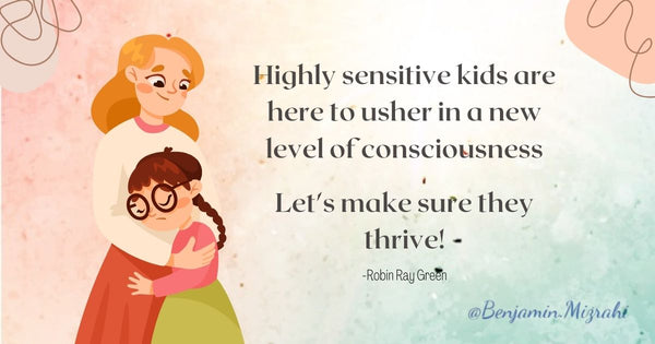 Essentials for Parenting Highly Sensitive Children