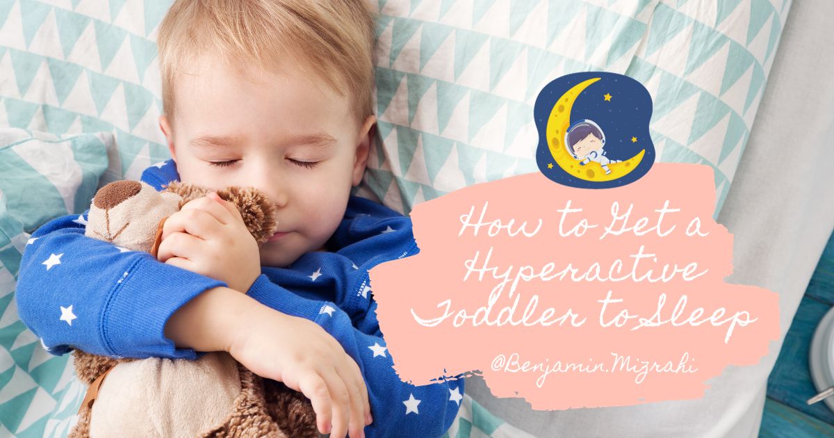 How to Get a Hyperactive Toddler to Sleep