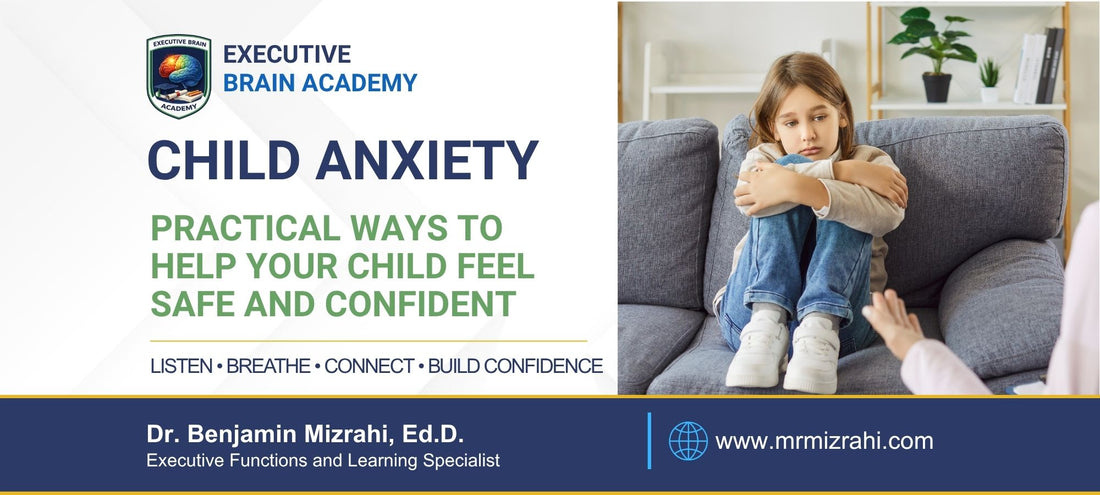 Is Your Child Feeling Anxious? Practical Ways to Help Them Feel Safe and Confident