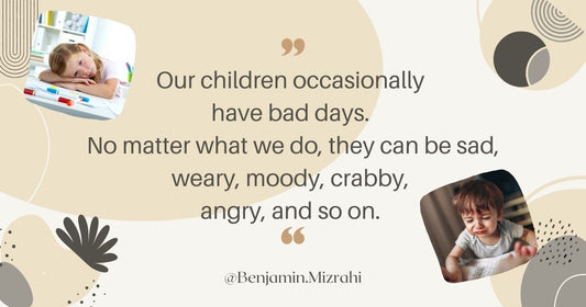 Our Children Occasionally Have Bad Days
