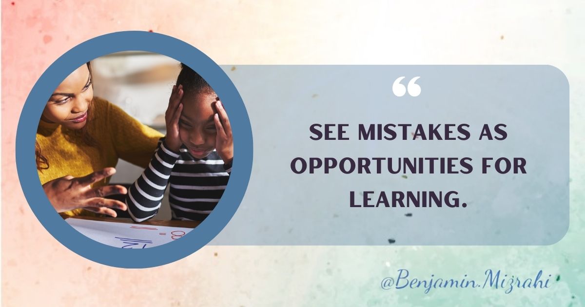 See Mistakes as Opportunities for Learning