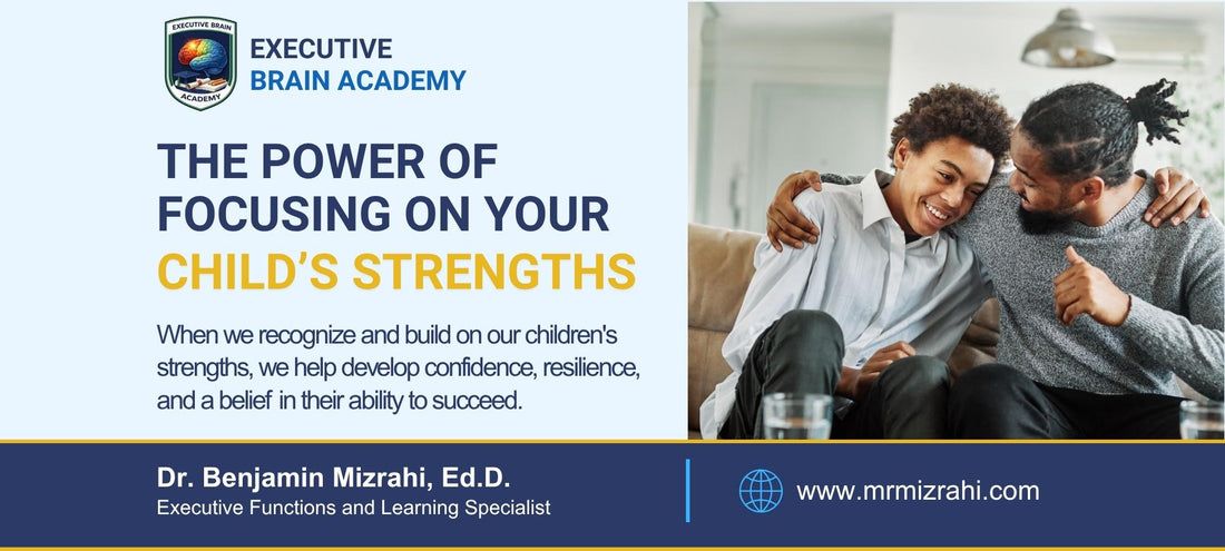 The Power of Focusing on Your Child's Strengths