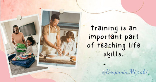 The Importance of Training Your Child: Why Skills Don’t “Just Happen
