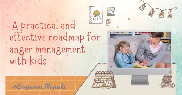 A Practical and Effective Roadmap For Anger Management with Kids